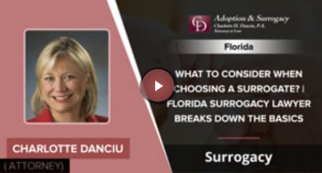What To Consider When Choosing A Surrogate? | Florida Surrogacy Lawyer Breaks Down The Basics
